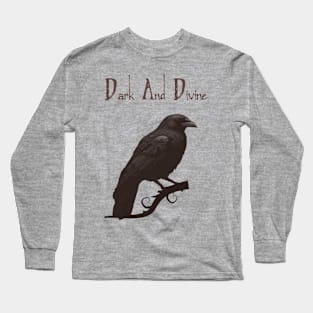 Dark And Divine Black Raven! Long Sleeve T-Shirt